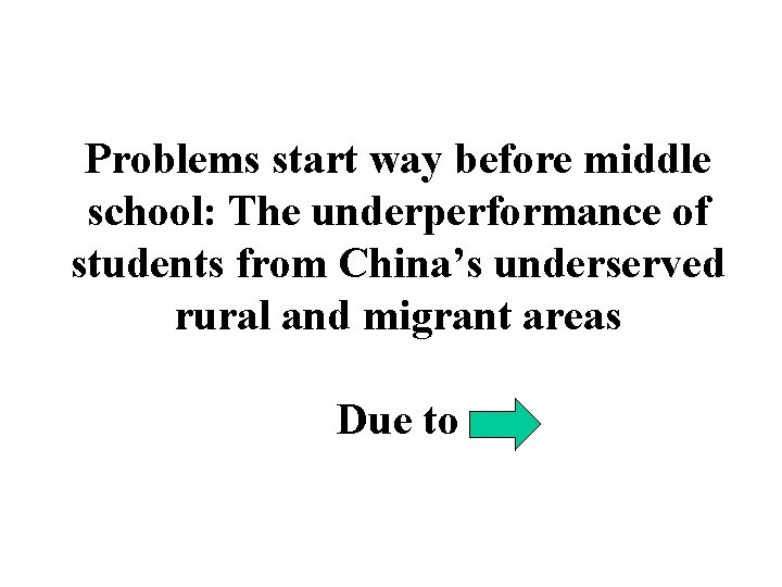 Problems start way before middle school: The underperformance of students from China’s underserved rural Problems start way before middle school: The underperformance of students from China’s underserved rural