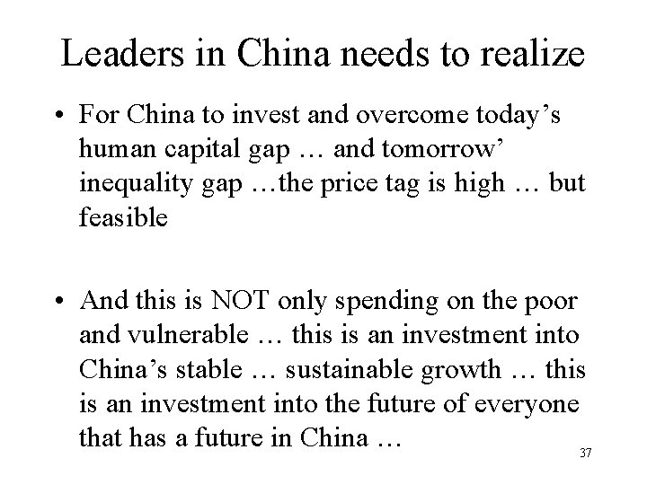 Leaders in China needs to realize • For China to invest and overcome today’s Leaders in China needs to realize • For China to invest and overcome today’s