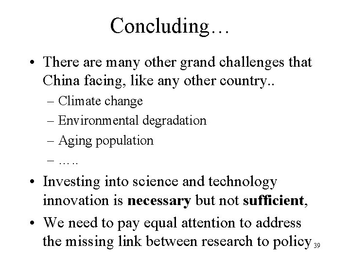 Concluding… • There are many other grand challenges that China facing, like any other Concluding… • There are many other grand challenges that China facing, like any other