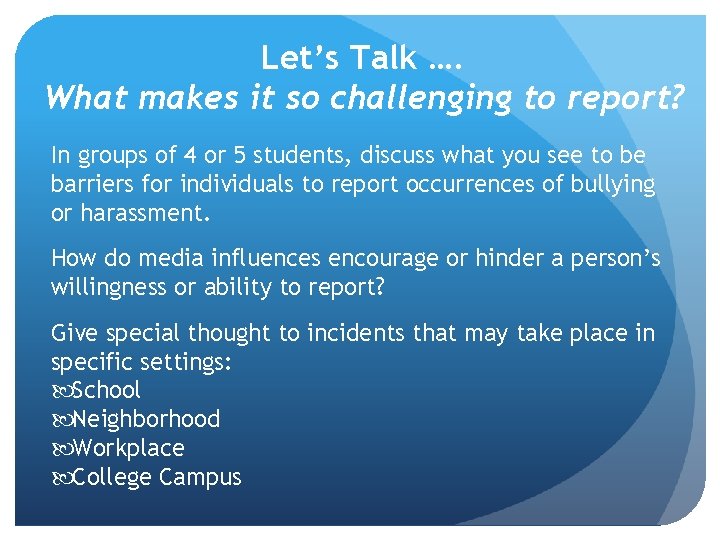 Let’s Talk …. What makes it so challenging to report? In groups of 4 Let’s Talk …. What makes it so challenging to report? In groups of 4