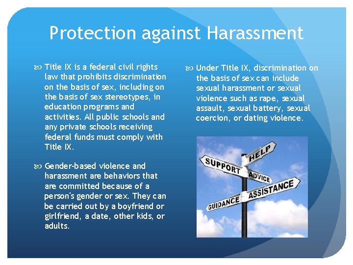 Protection against Harassment Title IX is a federal civil rights law that prohibits discrimination Protection against Harassment Title IX is a federal civil rights law that prohibits discrimination