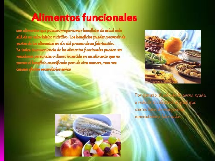 Alimentos funcionales son alimentos que pueden proporcionar beneficios de salud más allá de su