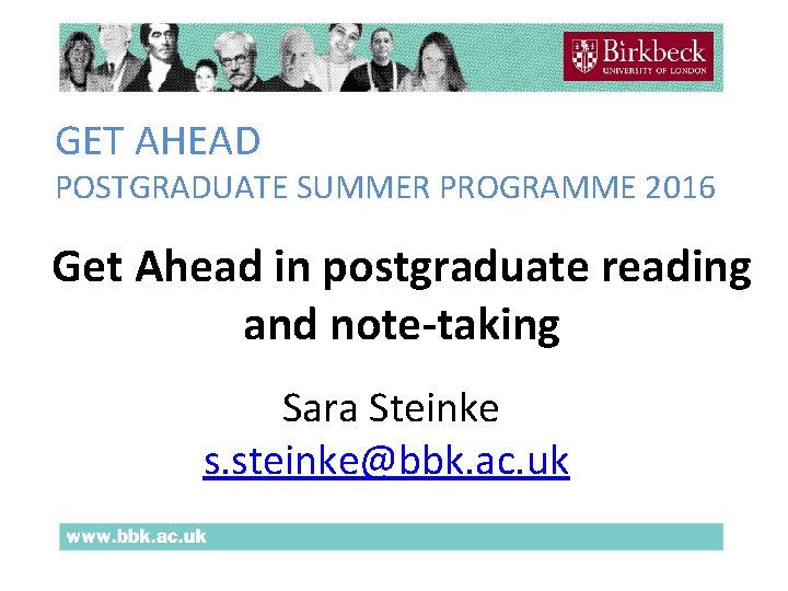 GET AHEAD POSTGRADUATE SUMMER PROGRAMME 2016 Get Ahead in postgraduate reading and note-taking Sara