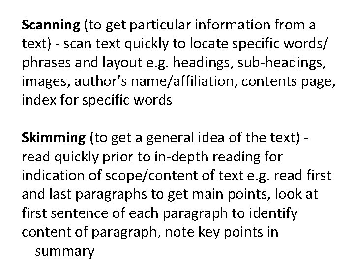 Scanning (to get particular information from a text) - scan text quickly to locate