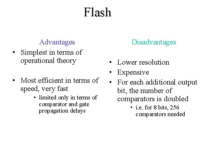 Flash Advantages • Simplest in terms of operational theory • Most efficient in terms