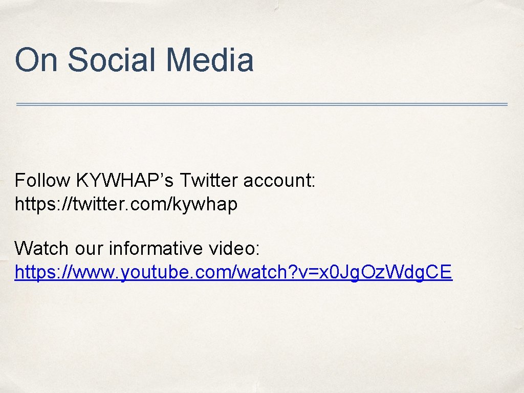 On Social Media Follow KYWHAP’s Twitter account: https: //twitter. com/kywhap Watch our informative video: