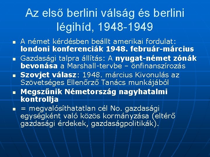 Az első berlini válság és berlini légihíd, 1948 -1949 n n n A német