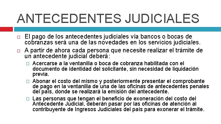 ANTECEDENTES JUDICIALES El pago de los antecedentes judiciales vía bancos o bocas de cobranzas