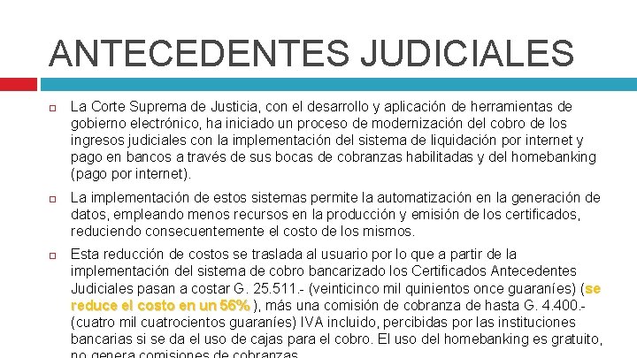 ANTECEDENTES JUDICIALES La Corte Suprema de Justicia, con el desarrollo y aplicación de herramientas