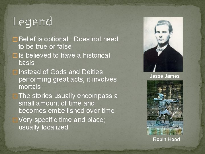 Legend � Belief is optional. Does not need to be true or false �