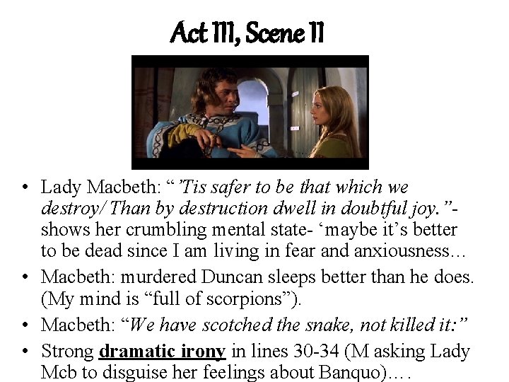 Act III, Scene II • Lady Macbeth: “’Tis safer to be that which we