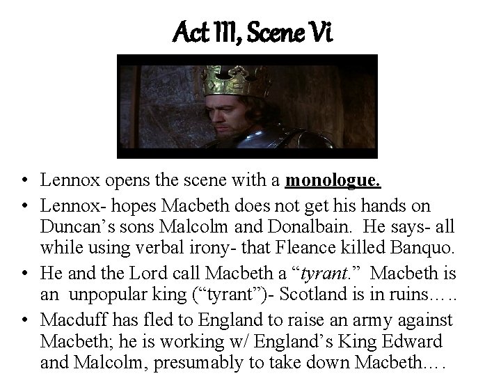 Act III, Scene Vi • Lennox opens the scene with a monologue. • Lennox-