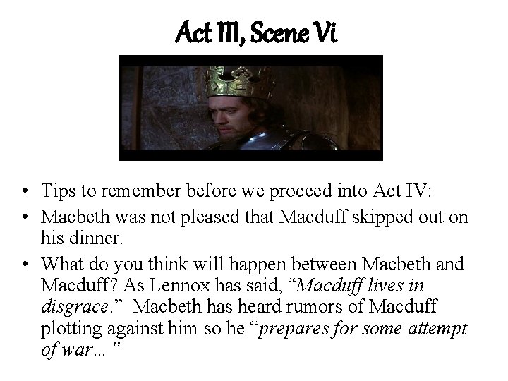 Act III, Scene Vi • Tips to remember before we proceed into Act IV: