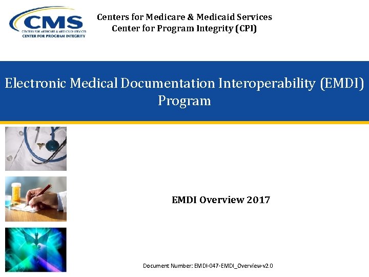 Centers for Medicare & Medicaid Services Center for Program Integrity (CPI) Electronic Medical Documentation