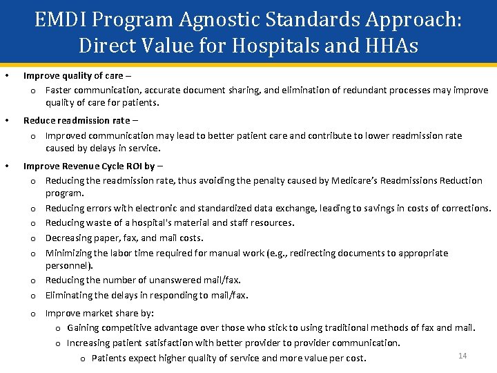 EMDI Program Agnostic Standards Approach: Direct Value for Hospitals and HHAs • Improve quality