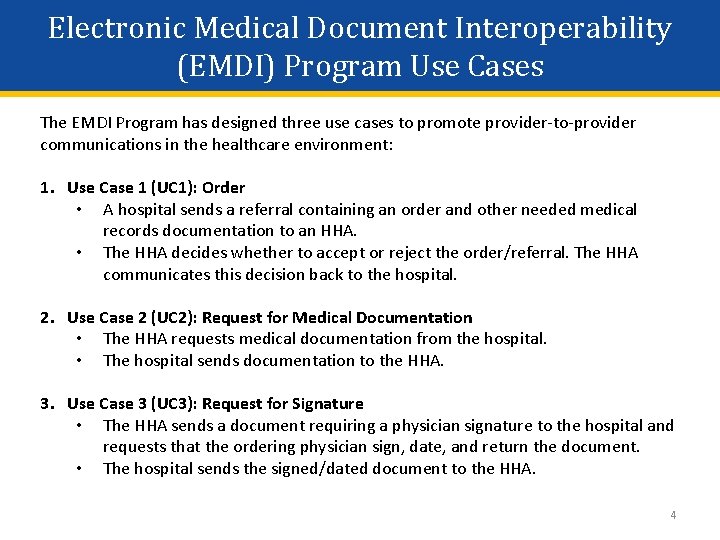 Electronic Medical Document Interoperability (EMDI) Program Use Cases The EMDI Program has designed three