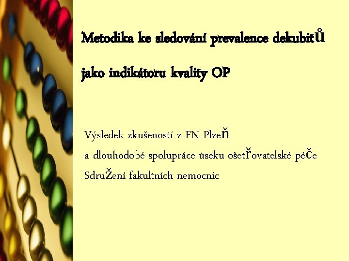 Metodika ke sledování prevalence dekubitů jako indikátoru kvality OP Výsledek zkušeností z FN Plzeň