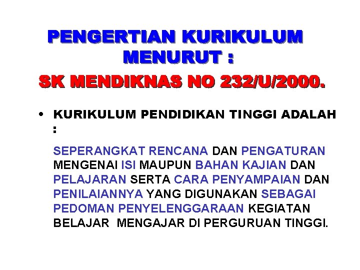  • KURIKULUM PENDIDIKAN TINGGI ADALAH : SEPERANGKAT RENCANA DAN PENGATURAN MENGENAI ISI MAUPUN