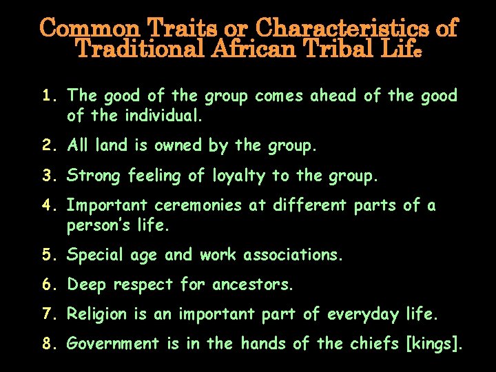 Common Traits or Characteristics of Traditional African Tribal Life 1. The good of the