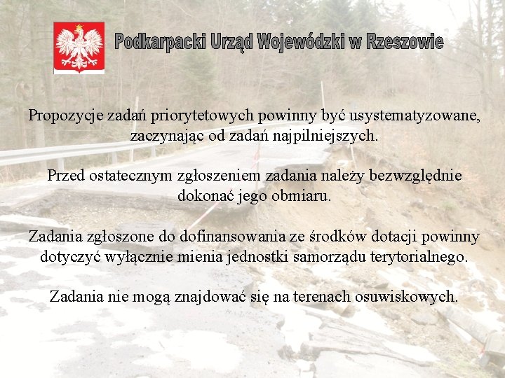  Propozycje zadań priorytetowych powinny być usystematyzowane, zaczynając od zadań najpilniejszych. Przed ostatecznym zgłoszeniem