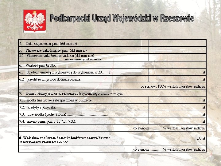 4. Data rozpoczęcia prac (dd-mm-rr) 5. Planowane zakończenie prac (dd-mm-rr) 5. 1 Planowane zakończenie