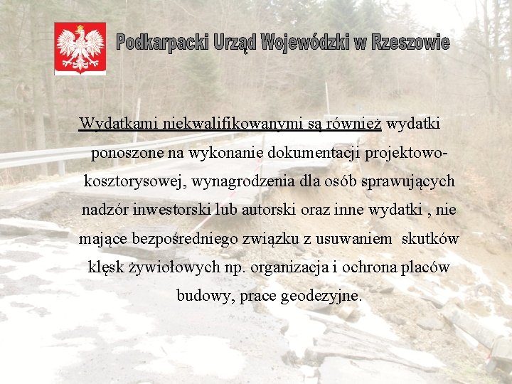  Wydatkami niekwalifikowanymi są również wydatki ponoszone na wykonanie dokumentacji projektowokosztorysowej, wynagrodzenia dla osób