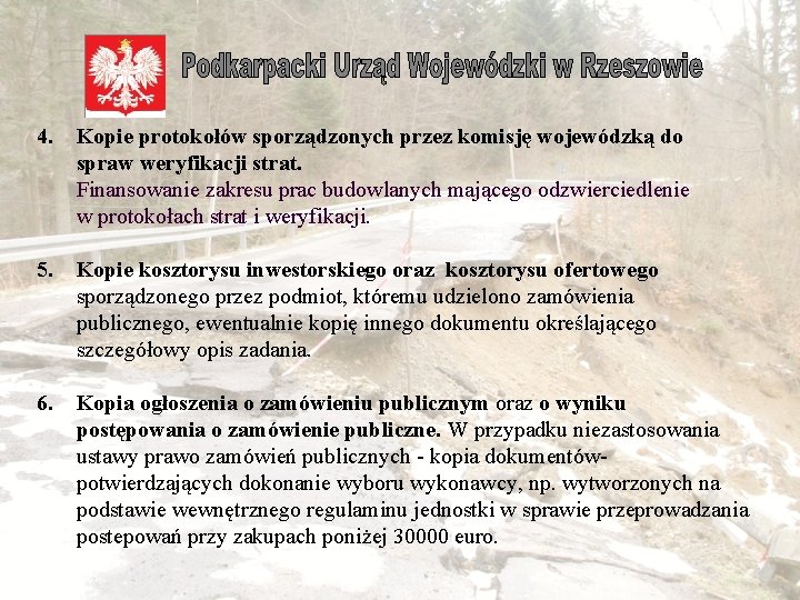  4. Kopie protokołów sporządzonych przez komisję wojewódzką do spraw weryfikacji strat. Finansowanie zakresu