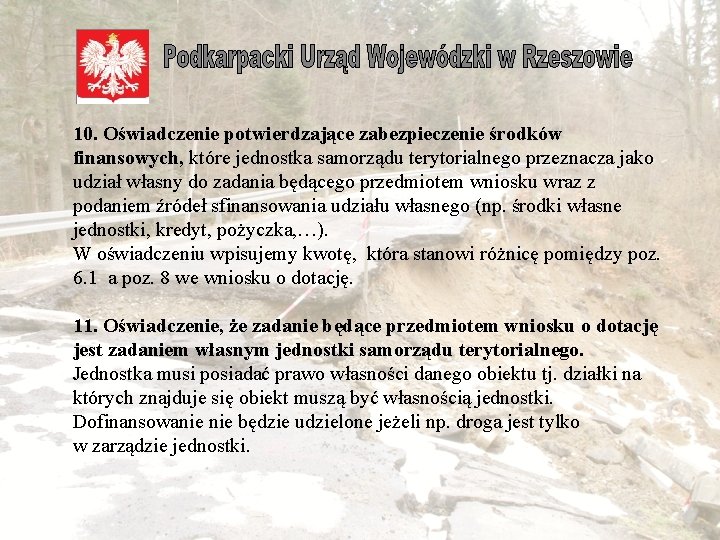 10. Oświadczenie potwierdzające zabezpieczenie środków finansowych, które jednostka samorządu terytorialnego przeznacza jako udział własny