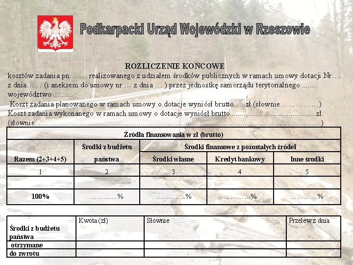 ROZLICZENIE KOŃCOWE kosztów zadania pn. . . . realizowanego z udziałem środków publicznych w