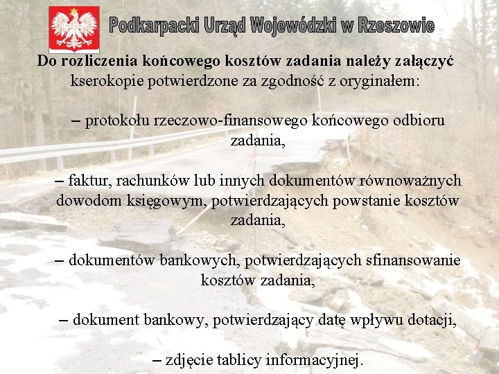  Do rozliczenia końcowego kosztów zadania należy załączyć kserokopie potwierdzone za zgodność z oryginałem: