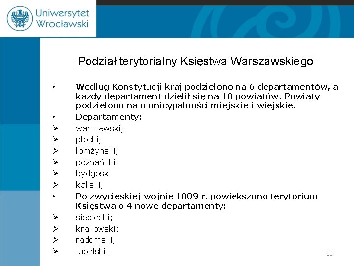 Podział terytorialny Księstwa Warszawskiego • • Ø Ø Ø • Ø Ø Według Konstytucji