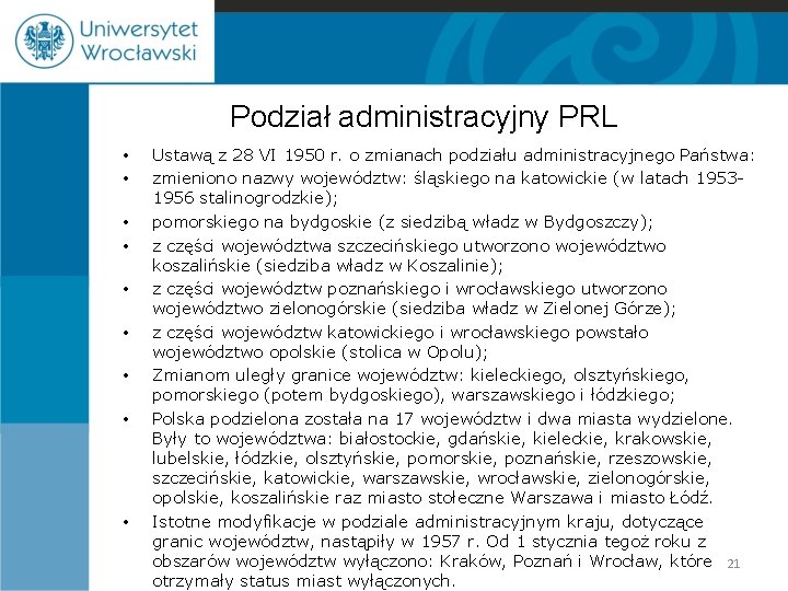 Podział administracyjny PRL • • • Ustawą z 28 VI 1950 r. o zmianach