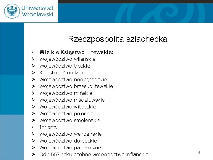 Rzeczpospolita szlachecka • Ø Ø Ø Ø Ø • Ø Ø Wielkie Księstwo Litewskie: