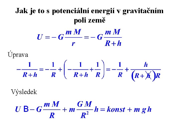 Jak je to s potenciální energií v gravitačním poli země Úprava Výsledek 