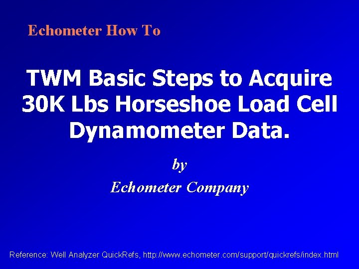 Echometer How To TWM Basic Steps to Acquire 30 K Lbs Horseshoe Load Cell