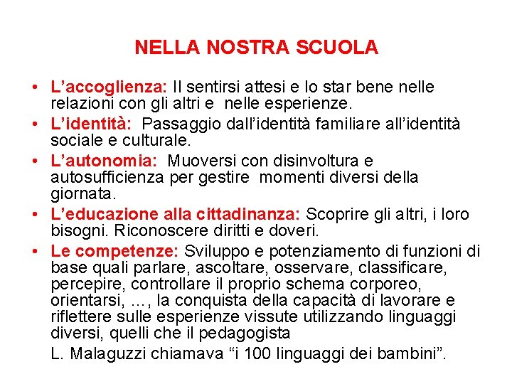 NELLA NOSTRA SCUOLA • L’accoglienza: Il sentirsi attesi e lo star bene nelle relazioni