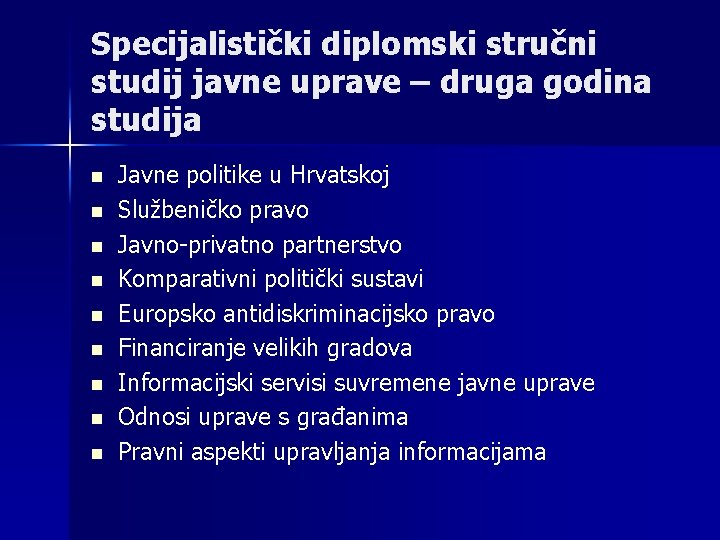 Specijalistički diplomski stručni studij javne uprave – druga godina studija n n n n