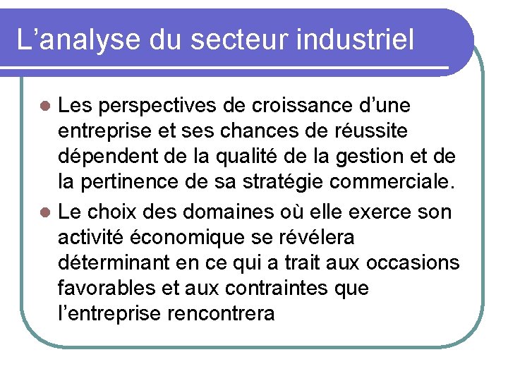 L’analyse du secteur industriel Les perspectives de croissance d’une entreprise et ses chances de