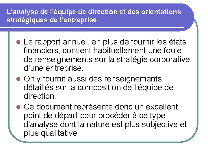 L’analyse de l’équipe de direction et des orientations stratégiques de l’entreprise Le rapport annuel,