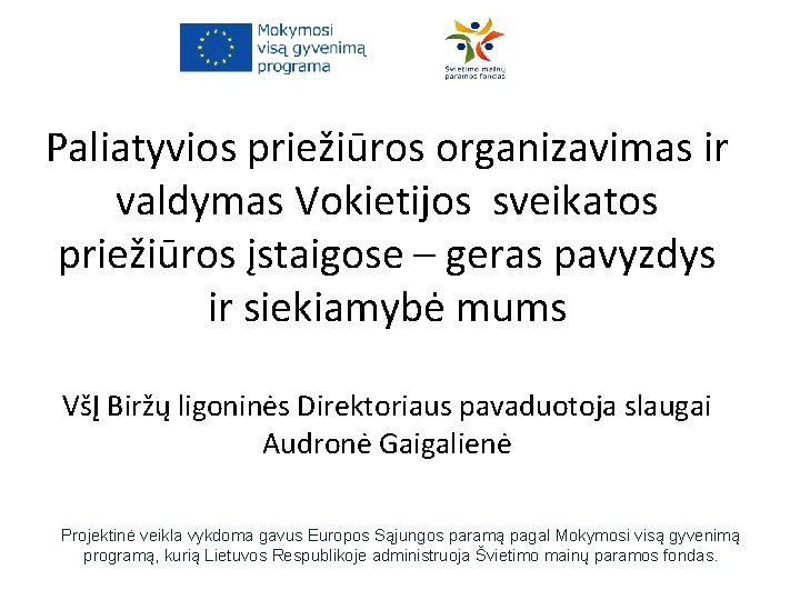 Paliatyvios priežiūros organizavimas ir valdymas Vokietijos sveikatos priežiūros įstaigose – geras pavyzdys ir siekiamybė