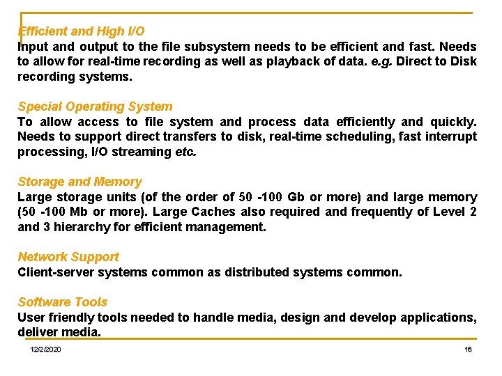 Efficient and High I/O Input and output to the file subsystem needs to be