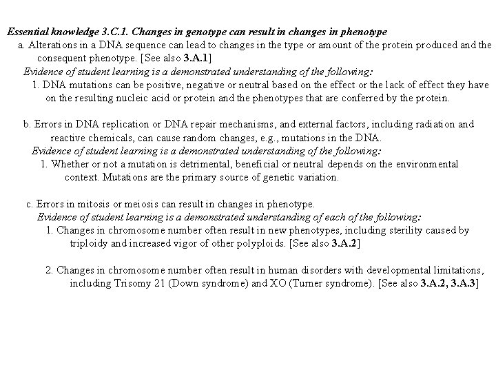 Essential knowledge 3. C. 1. Changes in genotype can result in changes in phenotype Essential knowledge 3. C. 1. Changes in genotype can result in changes in phenotype