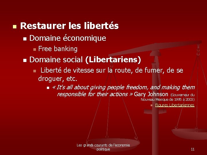 n Restaurer les libertés n Domaine économique n n Free banking Domaine social (Libertariens)