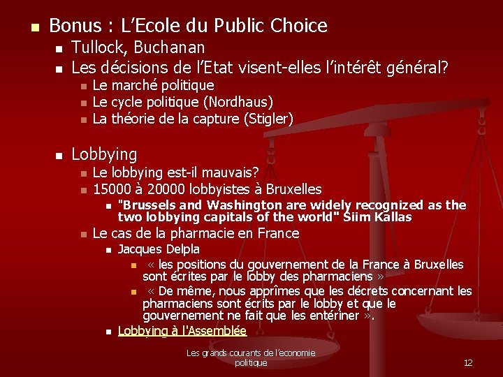 n Bonus : L’Ecole du Public Choice n n Tullock, Buchanan Les décisions de