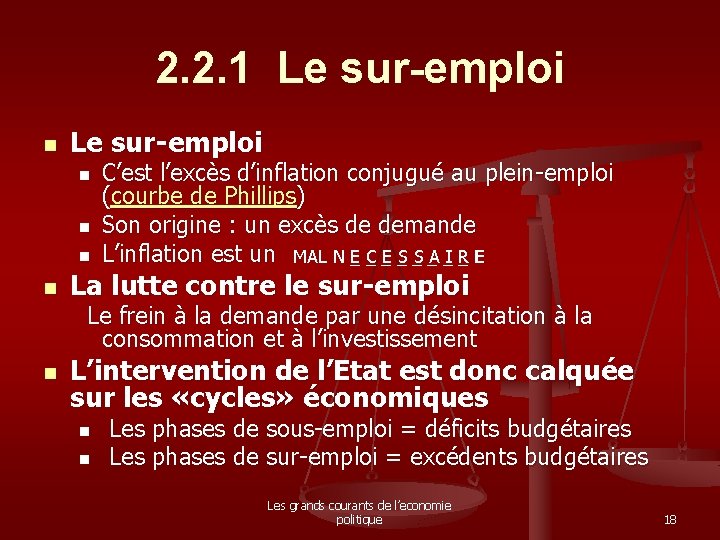 2. 2. 1 Le sur-emploi n n n n C’est l’excès d’inflation conjugué au