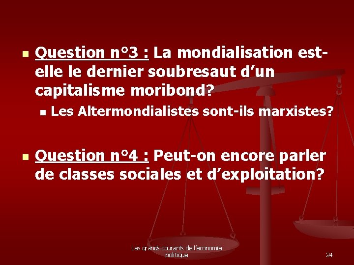 n Question n° 3 : La mondialisation estelle le dernier soubresaut d’un capitalisme moribond?