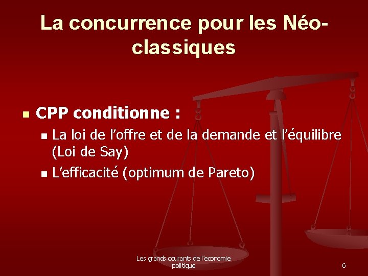 La concurrence pour les Néoclassiques n CPP conditionne : La loi de l’offre et