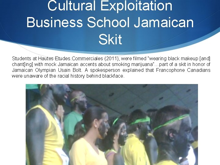 Cultural Exploitation Business School Jamaican Skit Students at Hautes Etudes Commerciales (2011), were filmed