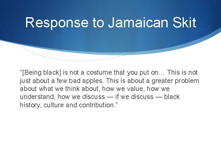 Response to Jamaican Skit “[Being black] is not a costume that you put on…