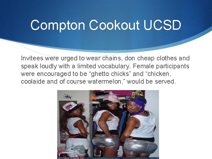 Compton Cookout UCSD Invitees were urged to wear chains, don cheap clothes and speak